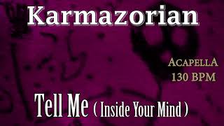 Karmazorian  Tell Me Inside Your Mind   Acapella  130 BPM [upl. by Minerva]