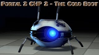 Portal2 CHP 2  The Cold Boot [upl. by Kamillah]