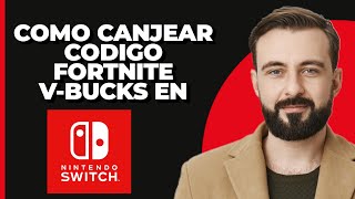 Cómo Canjear el Código de VBucks de Fortnite en Nintendo Switch [upl. by Hoxsie653]