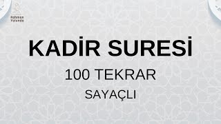 Kadir Suresi I Zikir I 100 Tekrar I Sayaçlı [upl. by Lunneta]