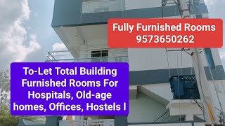 ToLet Total Building With Furnished Rooms For Hostels Hospitals Oldage homes Any Offices etc [upl. by Rose134]