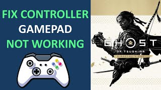 How To Fix ControllerGamepad Not Working In Ghost of Tsushima DIRECTORS CUT [upl. by Mychal]