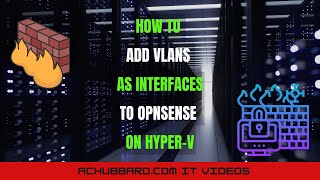 Add VLANs as Interfaces to OPNSense on HyperV [upl. by Fulton]