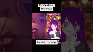 Re Fandub de Marinette Fandub Español [upl. by Ettenal]