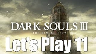 Dark Souls 3 The Ringed City  Lets Play Part 11 Filianores Rest [upl. by Pardew]