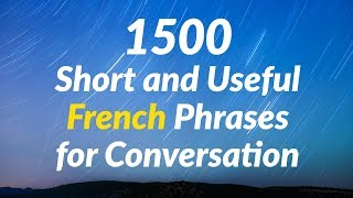 1500 Short and Useful French Phrases for Conversation [upl. by Williamsen]