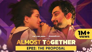 Almost Together  EP 02 The Proposal  New Series  The Timeliners [upl. by Raney]