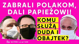 Zabrali Polakom dali papieżowi Komu służą Duda i Obajtek  IPP [upl. by Ayhtak]