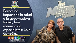 Parece no importarle la salud a la gobernadora Indira hay renuncia de especialistas Lola González [upl. by Lacagnia]