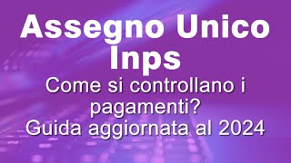 ASSEGNO UNICO Come controllare i pagamenti sul sito Inps GUIDA INPS PASSO PASSO [upl. by Namzaj116]