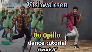 Oo opillo song dance tutorial  Mechanic Rocky move  vishwaksen  menakshi Telugu dance tutorial [upl. by Rats]