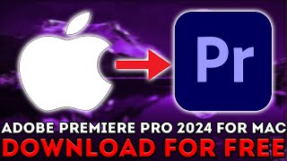 How to Install Adobe Premiere Pro 2024 for MAC for FREE 🍎 Get Premiere Pro for M3 M2 M1 Pro 🔥 [upl. by Halludba]