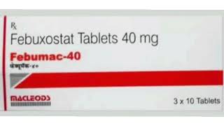 Febumac 40 Tablets Febuxostat Tablets 40 mg [upl. by Kela]