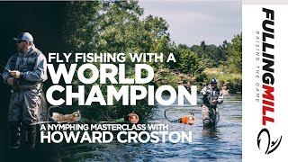 Fly Fishing With a World Champion Howard Croston on River Nymphing [upl. by Enairda]