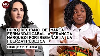 🔴 DURO RECLAMO DE MARIA FERNANDA CABAL A FRANCIA MÁRQUEZ POR RECLAMO A LA FUERZA PÚBLICA [upl. by Eldoria]