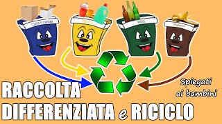 🗑♻ RACCOLTA DIFFERENZIATA e RICICLO dei RIFIUTI spiegati ai bambini [upl. by Hofstetter]