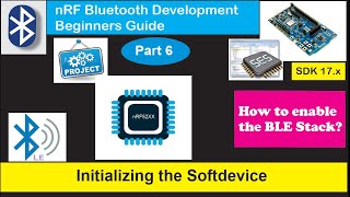 nRF5 SDK  Tutorial for Beginners Pt 43 F  Enabling Softdevice for BLE App [upl. by Anec]