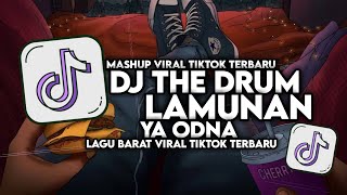 DJ THE DRUM X LAMUNAN X YA ODNA FULL SONG MAMAN FVNDY VIRAL TIKTOK 2024 [upl. by Grenier645]