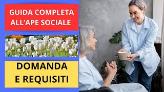 GUIDA COMPLETA ALL’APE SOCIALE  DOMANDA E REQUISITI [upl. by Ennaer]