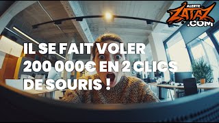 Il se fait voler 200 000€ en deux clics de souris  Et vous [upl. by Libyc10]