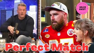 WOW Pat McAfee REVEALS Why Travis Kelce Taylor Swift Are The PERFECT MATCH [upl. by Alejandra]