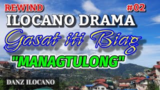 ILOCANO DRAMA  MANAGTULONG  GASAT ITI BIAG 02  REWIND [upl. by Hannasus]