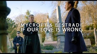 If Our Love is Wrong  Mycroft amp Lestrade  Mystrade [upl. by Maroney]