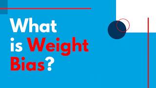 What is Weight Bias [upl. by Kurman]