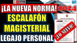 ¡LA NUEVA NORMA ESCALAFÓN MAGISTERIAL LEGAJO PERSONAL DEL DOCENTE NOMBRADO CONTRATADO AUXILIAR 2024 [upl. by Cordell]