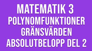 Matematik 3c  Genomgång av polynomfunktioner gränsvärden absolutbelopp mm del II [upl. by Eward]