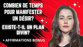 COMBIEN DE TEMPS pour MANIFESTER UN DÉSIR Qu’estce que LE PLAN DIVIN Je réponds à ces questions [upl. by Ceporah]