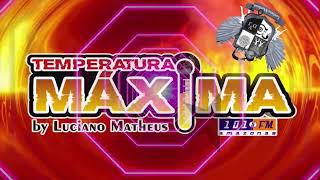 As Melhores do Temperatura Máxima com DJ Luciano Matheus [upl. by Yht161]