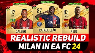 🏆MILAN REALISTIC REBUILD IN EA FC 24 CAREER MODE ft RAFAEL LEÃO MARCO REUS GALENOetc [upl. by Cohen501]