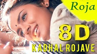 Kadhal Rojave 8D Audio Song  Roja  Must Use Headphones  Tamil Beats 3D [upl. by Nellek]