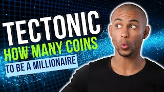 TECTONIC CRYPTO HOW MANY COINS TO BECOME A MILLIONAIRE PRICE [upl. by Blondell]