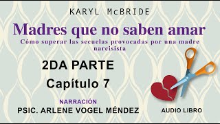 MADRES QUE NO SABEN AMAR  KARYL MC BRIDE audio libro voz humana SEGUNDA PARTE  Capitulo 7 [upl. by Garnes435]