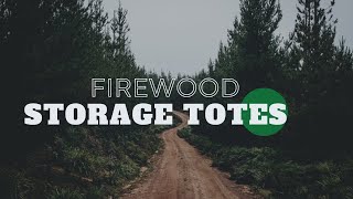 Firewood Storage Totes [upl. by Ladd242]