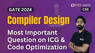 GATE 2024  Compiler Design  Most Important Question on ICG amp Code Optimization  BYJUS GATE [upl. by Molly290]