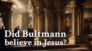 Did Bultmann believe in Jesus  Philosophy [upl. by Linell449]