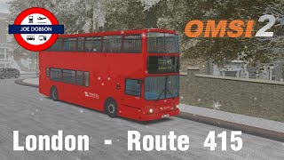 OMSI 2  Addon London  Route 415  Dennis Trident ALX400 [upl. by Ynnavoj]