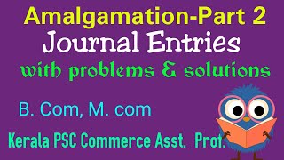 Amalgamation 2Journal entries with problems amp solutions B com M comമലയാളം [upl. by Kiersten648]