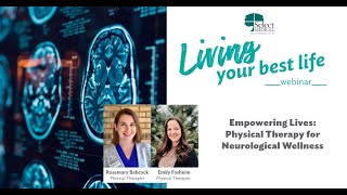 Living Your Best Life Webinar Empowering Lives Physical Therapy for Neurological Wellness [upl. by Narhet]