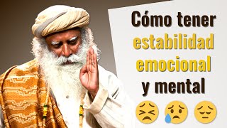 Cómo tener estabilidad emocional y mental  Sadhguru [upl. by Mirilla]