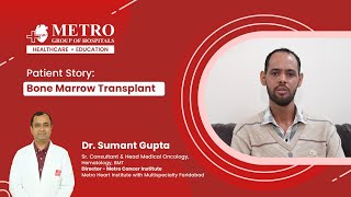 Bone Marrow Transplant Success Story  Dr Sumant Gupta  Metro Hospital [upl. by Marinna]