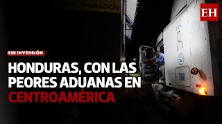 Honduras con el sistema de aduanas más deplorable de Centroamérica [upl. by Acinimod757]