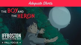 Adequate Shorts The Boy and the Heron IFFBoston Fall Focus 2023 [upl. by Akitan494]