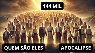 Quem São os 144 MIL quot SELADOS quot do APOCALIPSE Comunidade eleita por Deus para um propósito especial [upl. by Florine396]