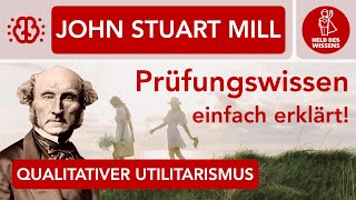 John Stuart Mill qualitativer Utilitarismus Freiheit Individualismus Abitur Philosophie Ethik [upl. by Ahseikan]