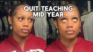 Why I Quit My Teaching Job MID YEAR amp FOR GOOD ‼️ [upl. by Enar]