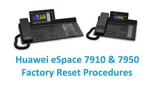 Huawei eSpace 7910 amp 7950 IP Phones Factory Reset Procedures [upl. by Tsenrae]